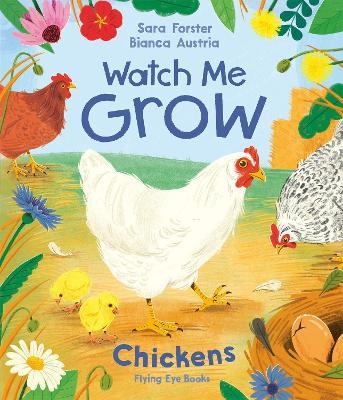 Watch Me Grow: Chickens - Sara Forster - cover