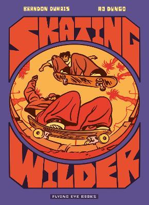 Skating Wilder (Library Edition) - Brandon Dumais - cover