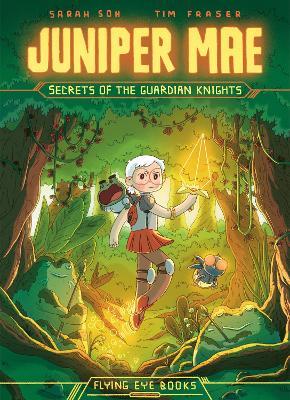 Juniper Mae: Secrets of the Guardian Knights (Library Edition) - Sarah Soh - cover