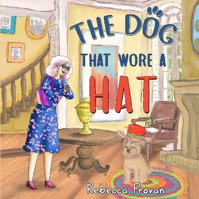 The Dog that Wore a Hat - Rebecca Provan - cover