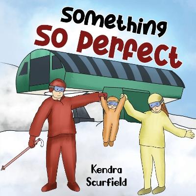 Something So Perfect - Kendra Scurfield - cover