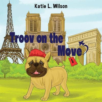 Troov on the Move: In Paris - Katie L Wilson - cover