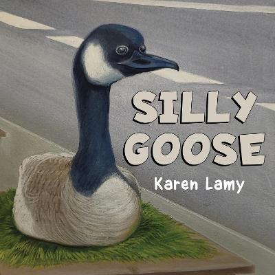 Silly Goose - Karen Lamy - cover