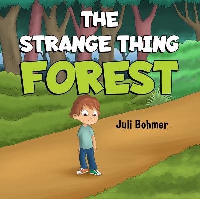 The Strange Thing Forest - Juli Bohmer - cover