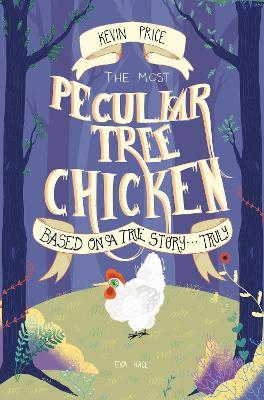 The Most Peculiar Tree Chicken - Kevin Price - cover