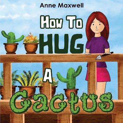 How To Hug A Cactus - Anne Maxwell - cover