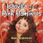 Isabella and the Pink Flamingos