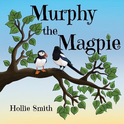 Murphy the Magpie - Hollie Smith - cover