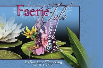 A Faerie Tale - Suz Anne Wipperling - cover
