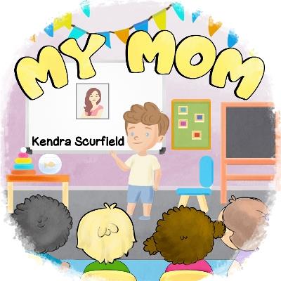 My Mom - Kendra Scurfield - cover