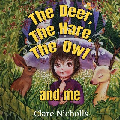 The deer, the hare, the owl and Me - Clare Nicholls - cover