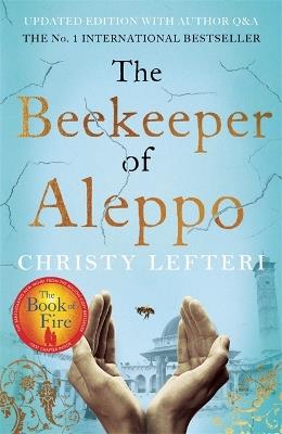 The Beekeeper of Aleppo: The heartbreaking tale that everyone's talking about - Christy Lefteri - cover