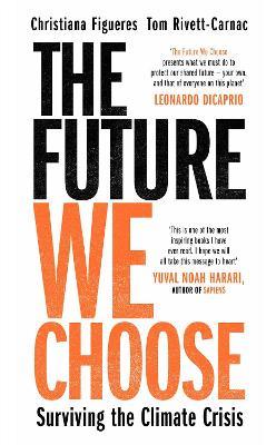 The Future We Choose: 'Everyone should read this book' MATT HAIG - Christiana Figueres,Tom Rivett-Carnac - cover