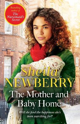 The Mother and Baby Home: A warm-hearted new novel from the Queen of Family Saga - Sheila Everett,Sheila Newberry - cover