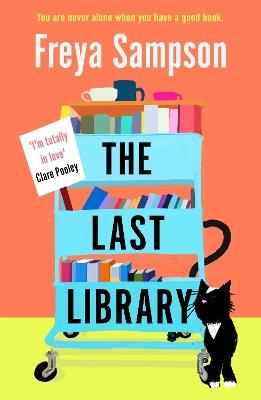 The Last Library: 'I'm totally in love' Clare Pooley - Freya Sampson - cover
