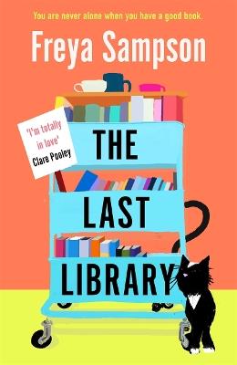 The Last Library: 'I'm totally in love' Clare Pooley - Freya Sampson - cover