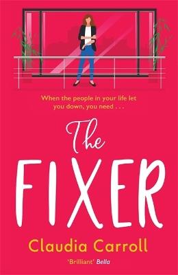 The Fixer: The side-splitting novel from bestselling author Claudia Carroll - Claudia Carroll - cover