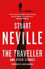 The Traveller and Other Stories: Thirteen unnerving tales from the bestselling author of The Twelve