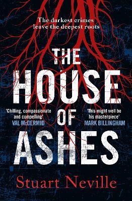 The House of Ashes: The most chilling thriller of 2022 from the award-winning author of The Twelve - Stuart Neville - cover