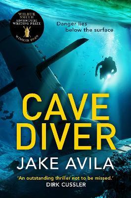 Cave Diver: The most fast-paced action-packed thriller you’ll read this year - Jake Avila - cover
