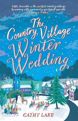 The Country Village Winter Wedding: A cosy feel-good wintry read (The Country Village Series book 3) - Cathy Lake - cover