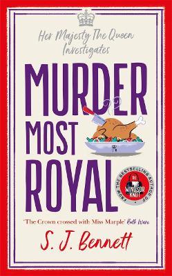 Murder Most Royal: The royally brilliant murder mystery from the author of THE WINDSOR KNOT - S.J. Bennett - cover