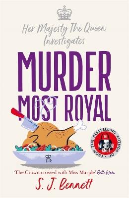 Murder Most Royal: The brand-new murder mystery from the author of THE WINDSOR KNOT - SJ Bennett - cover