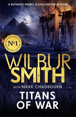 Titans of War: The thrilling bestselling new Ancient-Egyptian epic from the Master of Adventure - Wilbur Smith,Mark Chadbourn - cover
