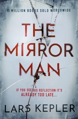 The Mirror Man: The most chilling must-read thriller of 2023 - Lars Kepler - cover