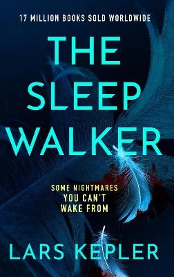 The Sleepwalker: The brand new 2025 Detective Joona Linna crime thriller - Lars Kepler - cover