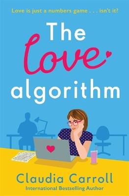 The Love Algorithm: The perfect witty romcom, new from international bestselling author 2022 - Claudia Carroll - cover