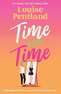 Time After Time: The must-read novel from Sunday Times bestselling author Louise Pentland - Louise Pentland - cover