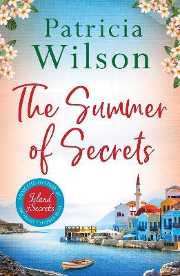 The Summer of Secrets: Escape into a Gripping Story of Family, Secrets and War - Patricia Wilson - cover