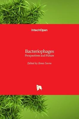Bacteriophages: Perspectives and Future - cover
