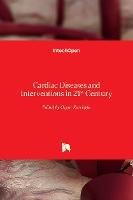 Cardiac Diseases and Interventions in 21st Century - cover