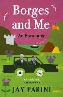 Borges and Me: An Encounter - Jay Parini - cover