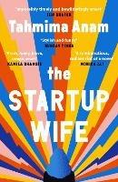 The Startup Wife - Tahmima Anam - cover