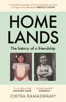 Homelands: The History of a Friendship - Chitra Ramaswamy - cover