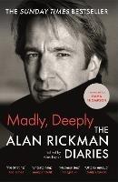 Madly, Deeply: The Alan Rickman Diaries - Alan Rickman - cover
