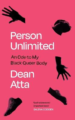 Person Unlimited: An Ode to My Black Queer Body - Dean Atta - cover