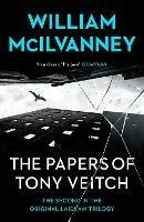 The Papers of Tony Veitch - William McIlvanney - cover