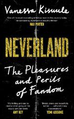 Neverland: The pleasures and perils of fandom