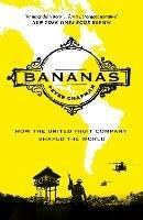 Bananas: How the United Fruit Company Shaped the World - Peter Chapman - cover