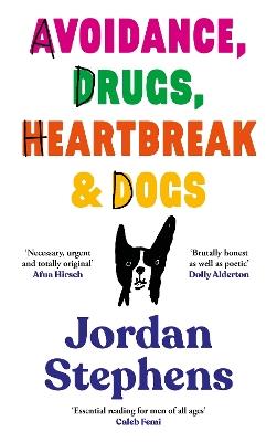 Avoidance, Drugs, Heartbreak and Dogs - Jordan Stephens - cover