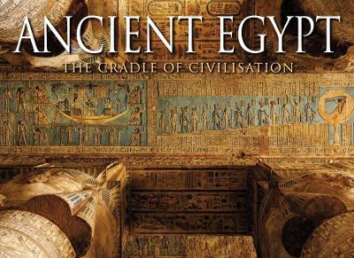 Ancient Egypt: The Cradle of Civilisation - Peter Mavrikis - cover