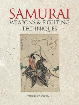 Samurai Weapons and Fighting Techniques - Thomas D. Conlan - cover