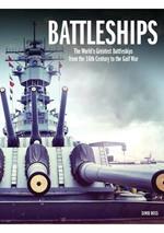 Battleships: The World's Greatest Battleships from the 16th Century to the Gulf War