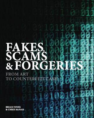 Fakes, Scams & Forgeries: From Art to Counterfeit Cash - Brian Innes - cover