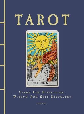 Tarot: Cards For Divination, Wisdom And Self Discovery - Nikkie Jay - cover