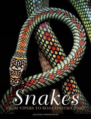 Snakes: From Vipers to Boa Constrictors - Julianna Photopoulos - cover